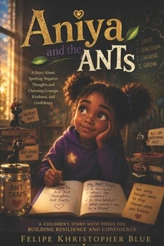 Aniya and the Ants: Conquering Automatic Negative Thoughts book cover